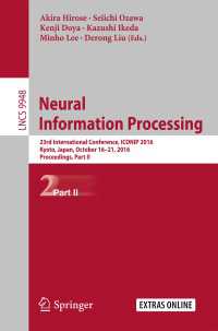 Neural Information Processing〈1st ed. 2016〉 : 23rd International Conference, ICONIP 2016, Kyoto, Japan, October 16–21, 2016, Proceedings, Part II
