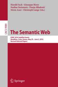 The Semantic Web〈1st ed. 2016〉 : ESWC 2016 Satellite Events, Heraklion, Crete, Greece, May 29 – June 2,  2016, Revised Selected Papers
