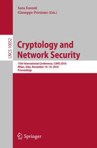 Cryptology and Network Security〈1st ed. 2016〉 : 15th International Conference, CANS 2016, Milan, Italy, November 14-16, 2016, Proceedings