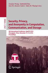 Security, Privacy, and Anonymity in Computation, Communication, and Storage〈1st ed. 2016〉 : 9th International Conference, SpaCCS 2016, Zhangjiajie, China, November 16-18, 2016,  Proceedings