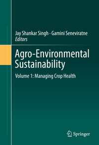 Agro-Environmental Sustainability〈1st ed. 2017〉 : Volume 1: Managing Crop Health