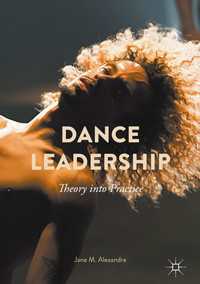 Dance Leadership〈1st ed. 2017〉 : Theory Into Practice