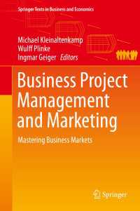Business Project Management and Marketing〈1st ed. 2016〉 : Mastering Business Markets