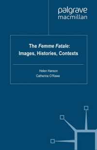 ファム・ファタル：イメージ、歴史、コンテクスト<br>The Femme Fatale: Images, Histories, Contexts
