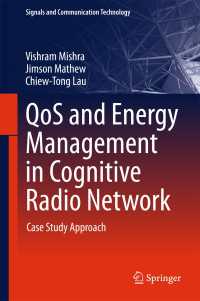 QoS and Energy Management in Cognitive Radio Network〈1st ed. 2017〉 : Case Study Approach