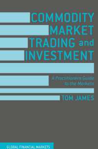 Commodity Market Trading and Investment〈1st ed. 2016〉 : A Practitioners Guide to the Markets