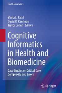 Cognitive Informatics in Health and Biomedicine : Case Studies on Critical Care, Complexity and Errors