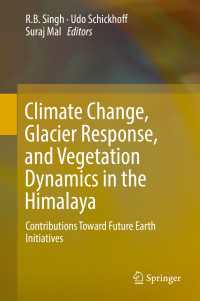Climate Change, Glacier Response, and Vegetation Dynamics in the Himalaya〈1st ed. 2016〉 : Contributions Toward Future Earth Initiatives