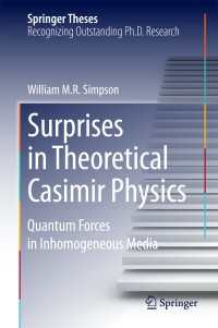 Surprises in Theoretical Casimir Physics〈2015〉 : Quantum Forces in Inhomogeneous Media