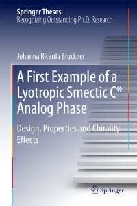 A First Example of a Lyotropic Smectic C* Analog Phase〈1st ed. 2016〉 : Design, Properties and Chirality Effects