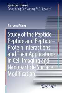 Study of the Peptide-Peptide and Peptide-Protein Interactions and Their Applications in Cell Imaging and Nanoparticle Surface Modification