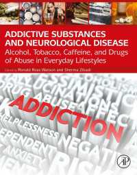 Addictive Substances and Neurological Disease : Alcohol, Tobacco, Caffeine, and Drugs of Abuse in Everyday Lifestyles