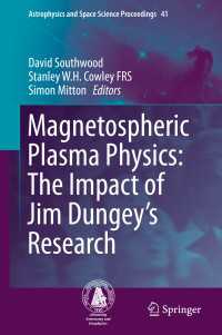 Magnetospheric Plasma Physics: The Impact of Jim Dungey’s Research〈1st ed. 2015〉