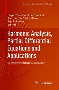 Harmonic Analysis, Partial Differential Equations and Applications〈1st ed. 2017〉 : In Honor of Richard L. Wheeden