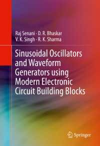 Sinusoidal Oscillators and Waveform Generators using Modern Electronic Circuit Building Blocks〈1st ed. 2016〉