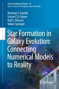 Star Formation in Galaxy Evolution: Connecting Numerical Models to Reality〈1st ed. 2016〉 : Saas-Fee Advanced Course 43. Swiss Society for Astrophysics and Astronomy
