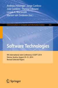 Software Technologies〈1st ed. 2015〉 : 9th International Joint Conference, ICSOFT 2014, Vienna, Austria, August 29-31, 2014, Revised Selected Papers