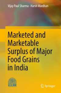 Marketed and Marketable Surplus of Major Food Grains in India〈1st ed. 2017〉