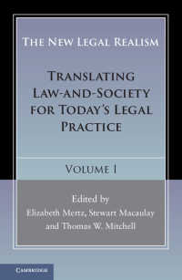 新リアリズム法学（第１巻）<br>The New Legal Realism: Volume 1 : Translating Law-and-Society for Today's Legal Practice