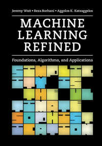 機械学習の精錬：基礎・アルゴリズム・応用<br>Machine Learning Refined : Foundations, Algorithms, and Applications