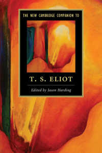 ケンブリッジ版　Ｔ・Ｓ・エリオット必携<br>The New Cambridge Companion to T. S. Eliot
