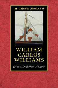 ケンブリッジ版　ウィリアム・カーロス・ウィリアムズ必携<br>The Cambridge Companion to William Carlos Williams