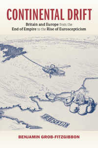 Continental Drift : Britain and Europe from the End of Empire to the Rise of Euroscepticism