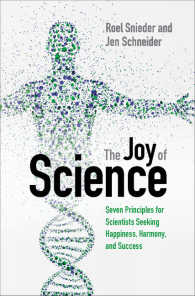 The Joy of Science : Seven Principles for Scientists Seeking Happiness, Harmony, and Success