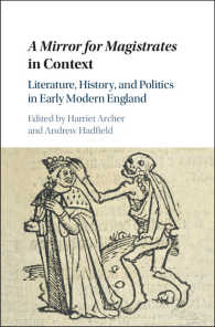 『役人の鏡』研究のためのコンテクスト<br>A Mirror for Magistrates in Context : Literature, History and Politics in Early Modern England