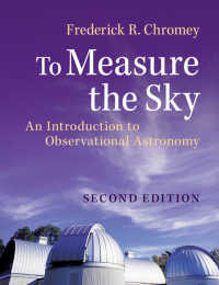 観測天文学入門（第２版）<br>To Measure the Sky : An Introduction to Observational Astronomy（2）