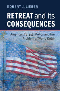 撤退とその帰結：アメリカの対外政策と世界秩序の問題<br>Retreat and its Consequences : American Foreign Policy and the Problem of World Order