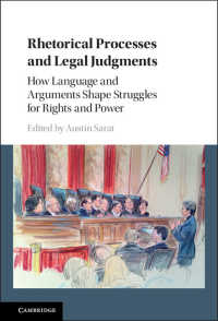 Rhetorical Processes and Legal Judgments : How Language and Arguments Shape Struggles for Rights and Power