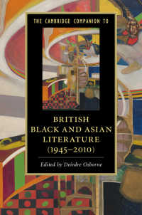 ケンブリッジ版　黒人・アジア系イギリス文学必携<br>The Cambridge Companion to British Black and Asian Literature (1945–2010)