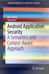 Android Application Security〈1st ed. 2016〉 : A Semantics and Context-Aware Approach