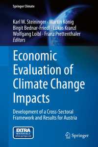 気候変動の影響の経済的評価<br>Economic Evaluation of Climate Change Impacts : Development of a Cross-Sectoral Framework and Results for Austria