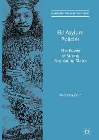 EU Asylum Policies〈1st ed. 2017〉 : The Power of Strong Regulating States