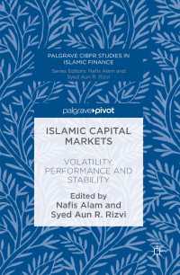 イスラム資本市場<br>Islamic Capital Markets〈1st ed. 2016〉 : Volatility, Performance and Stability