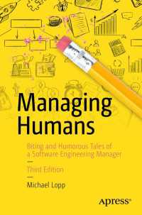 Managing Humans〈3rd ed.〉 : Biting and Humorous Tales of a Software Engineering Manager（3）