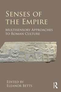 Senses of the Empire : Multisensory Approaches to Roman Culture