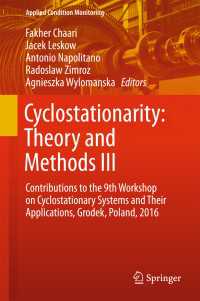Cyclostationarity: Theory and Methods  III〈1st ed. 2017〉 : Contributions to the 9th Workshop on Cyclostationary Systems and Their Applications, Grodek, Poland, 2016