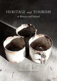 Heritage and Tourism in Britain and Ireland〈1st ed. 2016〉