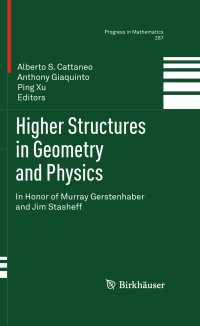 幾何学と物理学における高次代数構造（記念論文集）<br>Higher Structures in Geometry and Physics〈2011〉 : In Honor of Murray Gerstenhaber and Jim Stasheff