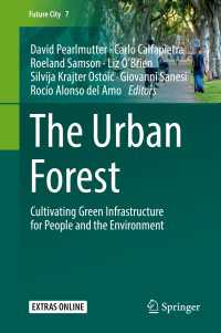 都市の緑化とインフラ整備<br>The Urban Forest〈1st ed. 2017〉 : Cultivating Green Infrastructure for People and the Environment