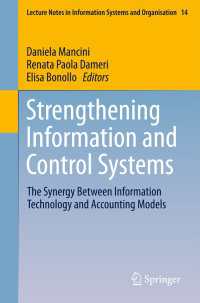 Strengthening Information and Control Systems〈1st ed. 2016〉 : The Synergy Between Information Technology and Accounting Models