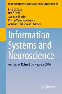 Information Systems and Neuroscience〈1st ed. 2017〉 : Gmunden Retreat on NeuroIS 2016