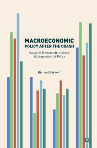 Macroeconomic Policy after the Crash〈1st ed. 2017〉 : Issues in Microprudential and Macroprudential Policy