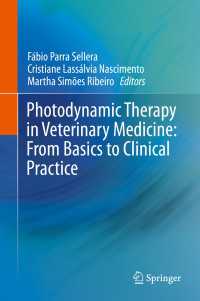 Photodynamic Therapy in Veterinary Medicine: From Basics to Clinical Practice〈1st ed. 2016〉