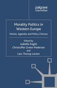 西欧諸国にみる道徳的問題の政治争点化<br>Morality Politics in Western Europe : Parties, Agendas and Policy Choices