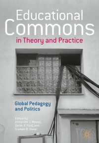 Educational Commons in Theory and Practice〈1st ed. 2017〉 : Global Pedagogy and Politics