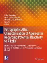 Petrographic Atlas: Characterisation of Aggregates Regarding Potential Reactivity to Alkalis : RILEM TC 219-ACS Recommended Guidance AAR-1.2, for Use with the RILEM AAR-1.1 Petrographic Examination Method